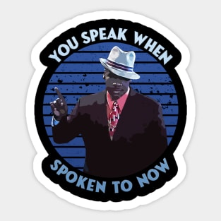 Pepper Jack - You speak when spoke to now Sticker